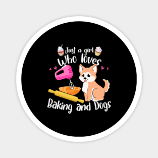 Just A Girl Who Loves Baking And Dogs Baker Gift Baking Magnet